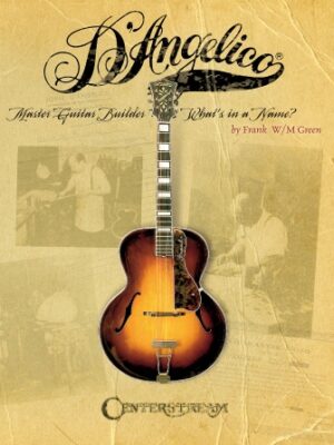 D’Angelico, Master Guitar Builder