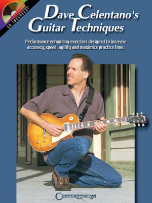 Dave Celentano’s Guitar Techniques Dave Celentano’s Guitar Techniques