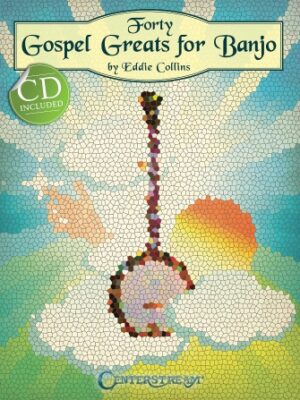 Forty Gospel Greats for Banjo Forty Gospel Greats for Banjo