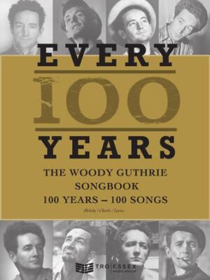 Every 100 Years – The Woody Guthrie Centennial Songbook Every 100 Years – The Woody Guthrie Centennial Songbook