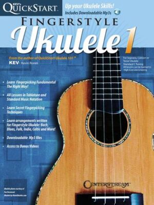Kev’s QuickStart for Fingerstyle Ukulele 1 – Revised Edition Kev’s QuickStart for Fingerstyle Ukulele 1 – Revised Edition