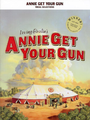 Annie Get Your Gun Annie Get Your Gun