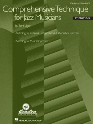 Comprehensive Technique for Jazz Musicians – 2nd Edition Comprehensive Technique for Jazz Musicians – 2nd Edition
