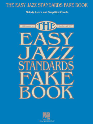 The Easy Jazz Standards Fake Book The Easy Jazz Standards Fake Book