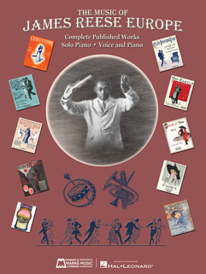 The Music of James Reese Europe The Music of James Reese Europe