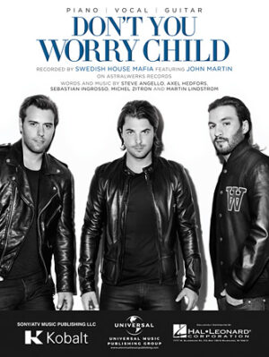 Don’t You Worry Child Don’t You Worry Child
