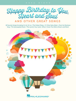 Happy Birthday to You, Heart and Soul, and Other Great Songs Happy Birthday to You, Heart and Soul, and Other Great Songs