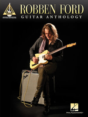 Robben Ford – Guitar Anthology Robben Ford – Guitar Anthology