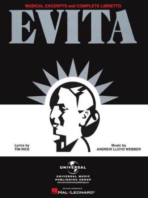 Evita – Musical Excerpts and Complete Libretto Evita – Musical Excerpts and Complete Libretto