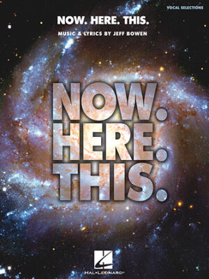 Now. Here. This. – Piano/Vocal Selections Now. Here. This. – Piano/Vocal Selections
