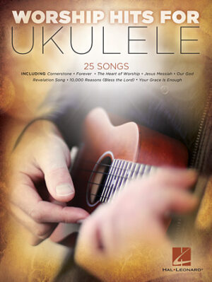 Worship Hits for Ukulele Worship Hits for Ukulele