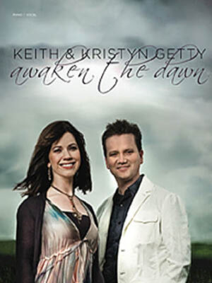 Keith & Kristyn Getty – Awaken the Dawn