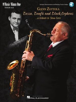 Bossa, Bonfá & Black Orpheus for Tenor Saxophone – A Tribute to Stan Getz