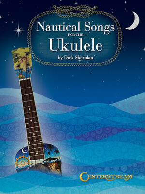 Nautical Songs for the Ukulele Nautical Songs for the Ukulele