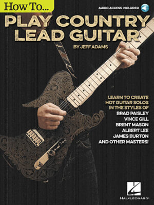 How to Play Country Lead Guitar How to Play Country Lead Guitar