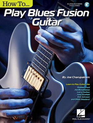 How to Play Blues-Fusion Guitar How to Play Blues-Fusion Guitar