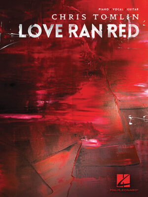 Chris Tomlin – Love Ran Red