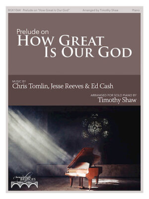 Prelude on How Great Is Our God Prelude on How Great Is Our God