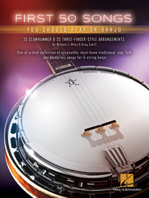 First 50 Songs You Should Play on Banjo First 50 Songs You Should Play on Banjo