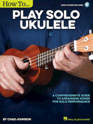 How to Play Solo Ukulele How to Play Solo Ukulele