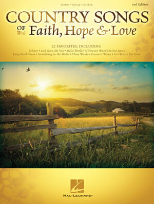 Country Songs of Faith, Hope & Love – 2nd Edition Country Songs of Faith, Hope & Love – 2nd Edition