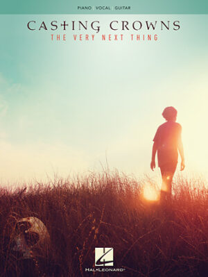 Casting Crowns – The Very Next Thing