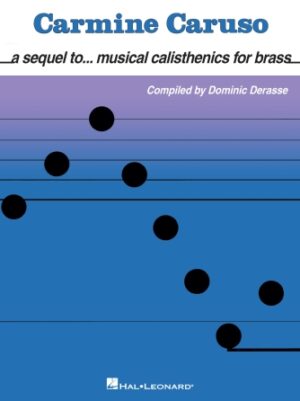 Carmine Caruso – A Sequel to Musical Calisthenics for Brass Carmine Caruso – A Sequel to Musical Calisthenics for Brass
