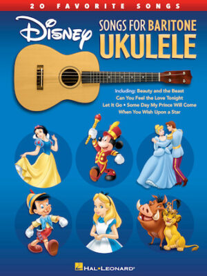 Disney Songs for Baritone Ukulele Disney Songs for Baritone Ukulele