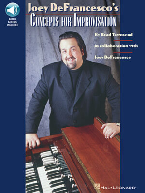 Joey DeFrancesco’s Concepts for Improvisation