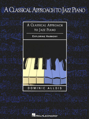 A Classical Approach to Jazz Piano A Classical Approach to Jazz Piano