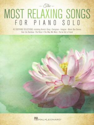 The Most Relaxing Songs for Piano Solo The Most Relaxing Songs for Piano Solo