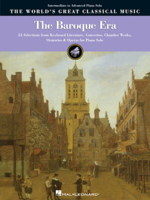 The Baroque Era – Intermediate to Advanced Piano Solo The Baroque Era – Intermediate to Advanced Piano Solo