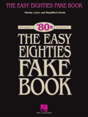 The Easy Eighties Fake Book The Easy Eighties Fake Book