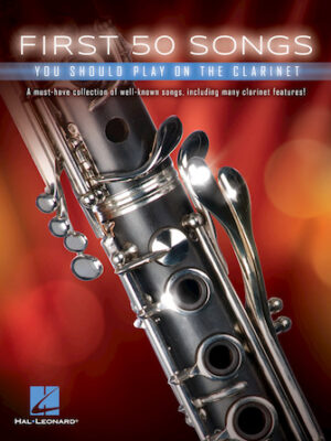 First 50 Songs You Should Play on the Clarinet First 50 Songs You Should Play on the Clarinet