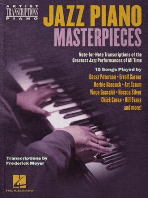 Jazz Piano Masterpieces – Note-for-Note Transcriptions of the Greatest Jazz Performances of All Time