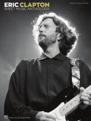 Eric Clapton Sheet Music Anthology Eric Clapton Sheet Music Anthology