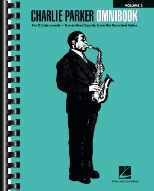 Charlie Parker Omnibook – Volume 2 Charlie Parker Omnibook – Volume 2