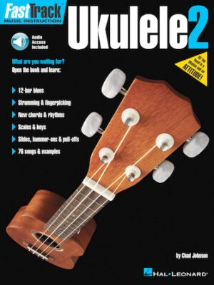 FastTrack Ukulele Method – Book 2 FastTrack Ukulele Method – Book 2