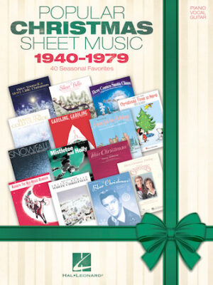 Popular Christmas Sheet Music: 1940-1979 Popular Christmas Sheet Music: 1940-1979