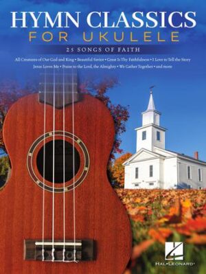 Hymn Classics for Ukulele Hymn Classics for Ukulele