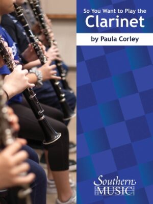 So You Want to Play the Clarinet So You Want to Play the Clarinet
