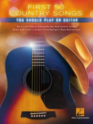 First 50 Country Songs You Should Play on Guitar First 50 Country Songs You Should Play on Guitar