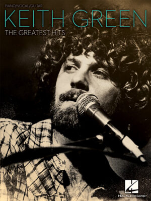 Keith Green – The Greatest Hits Keith Green – The Greatest Hits