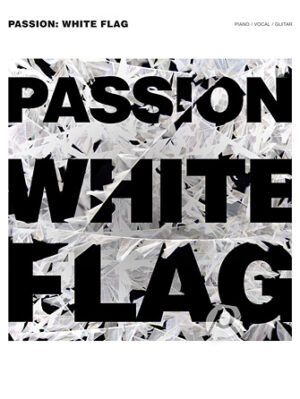 Passion – White Flag