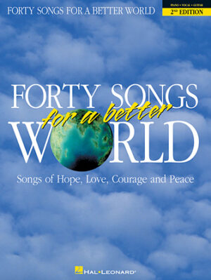 Forty Songs for a Better World – 2nd Edition Forty Songs for a Better World – 2nd Edition