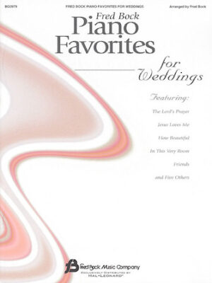 Fred Bock Piano Favorites for Weddings Fred Bock Piano Favorites for Weddings