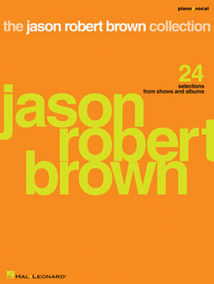 The Jason Robert Brown Collection The Jason Robert Brown Collection