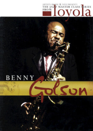 Benny Golson – The Jazz Master Class Series from NYU Benny Golson – The Jazz Master Class Series from NYU