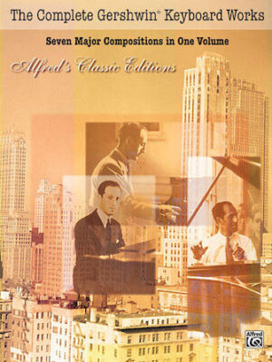 The Complete Gershwin Keyboard Works The Complete Gershwin Keyboard Works