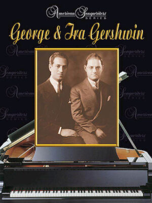 George & Ira Gershwin